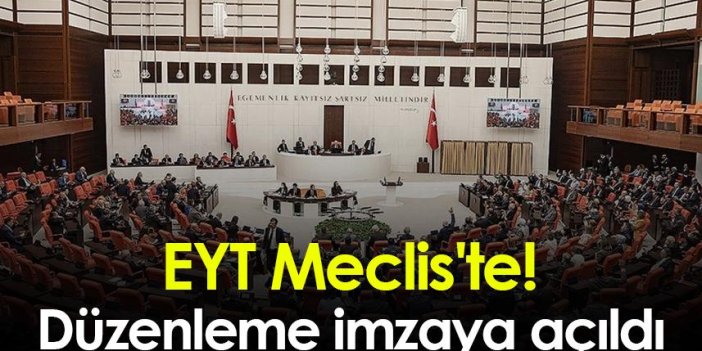 EYT Meclis'te! Düzenleme imzaya açıldı