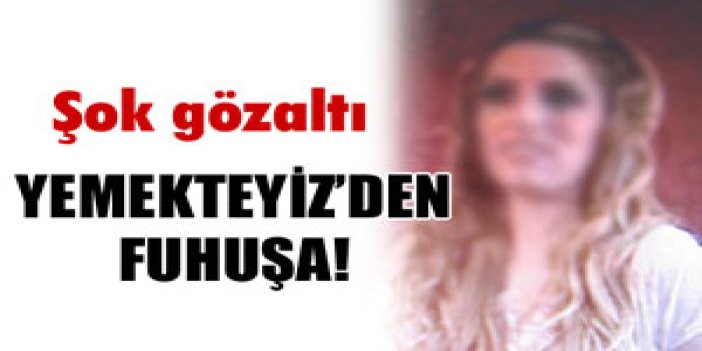 Yemekteyizden fuhuşa