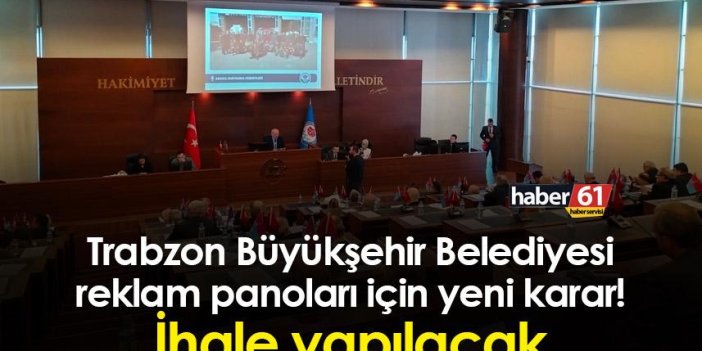 Trabzon Büyükşehir Belediyesi reklam panoları için yeni karar! İhale yapılacak