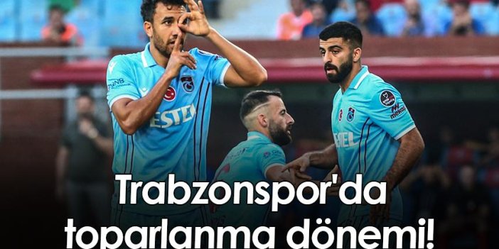 Trabzonspor'da toparlanma dönemi!