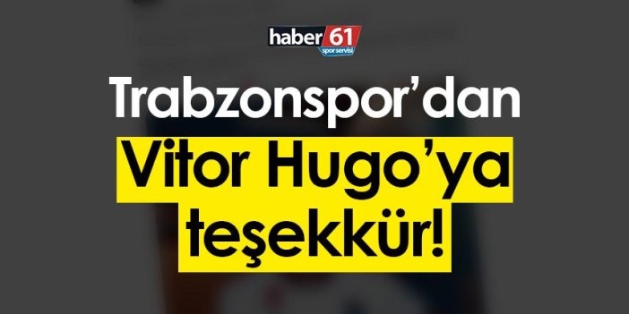 Trabzonspor’dan Vitor Hugo’ya teşekkür!