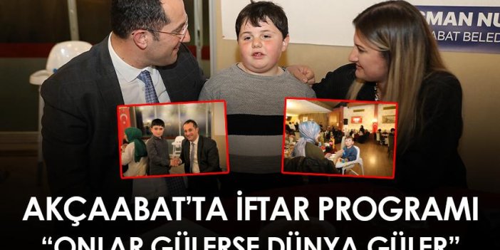 Akçaabat'ta iftar programı! Onlar gülerse dünya güler