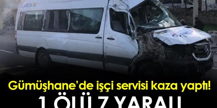 Gümüşhane’de işçi servisi kaza yaptı! 1 ölü, 7 yaralı