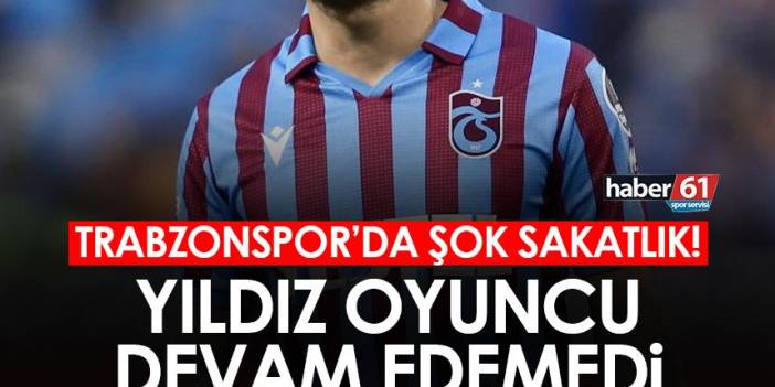 Trabzonspor'a sakatlık şoku! Yıldız oyuncu devam edemedi