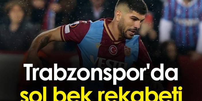 Trabzonspor'da sol bek rekabeti