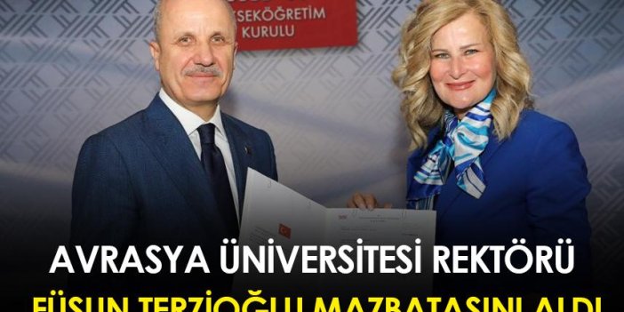 Avrasya Üniversitesi Rektörü Prof.Dr. Füsun Terzioğlu mazbatasını aldı