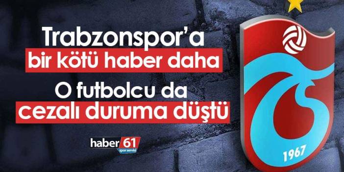 Trabzonspor'a bir kötü haber daha! O da cezalı duruma düştü