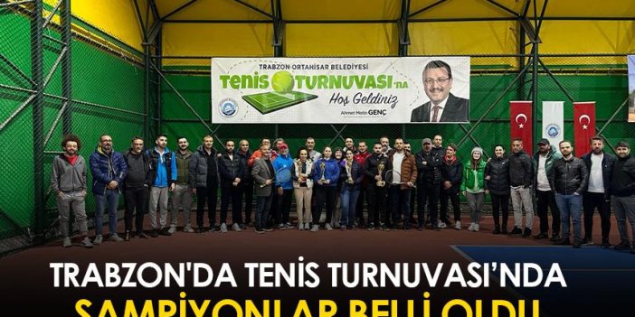 Trabzon'da Tenis Turnuvası’nda şampiyonlar belli oldu 