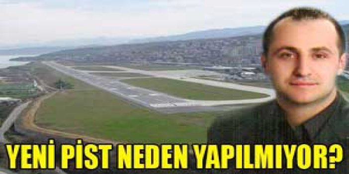 İsaoğlu: Pist neden yapılmıyor