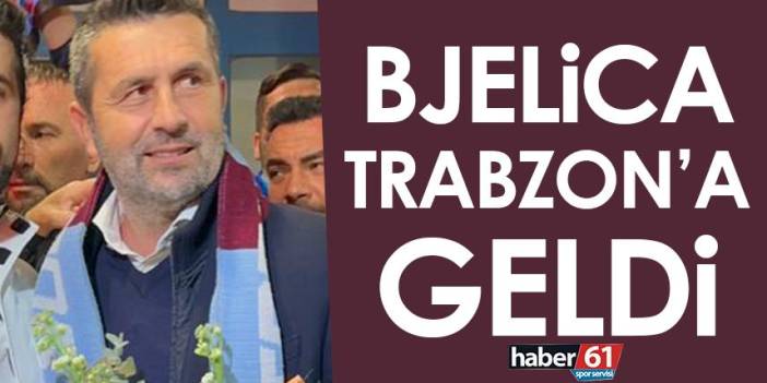 Trabzonspor'un yeni teknik direktörü Bjelica Trabzon'da