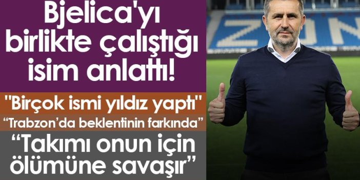 Trabzonspor'un yeni hocası Bjelica'yı birlikte çalıştığı isim anlattı! "Birçok ismi yıldız yaptı"