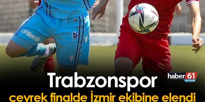 Trabzonspor'un gençleri çeyrek finalde elendi