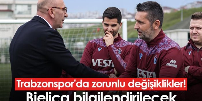 Trabzonspor'da zorunlu değişiklikler! Bjelica bilgilendirilecek