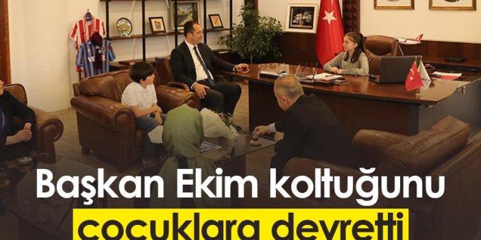 Akçaabat Belediye Başkanı Ekim, koltuğunu çocuklara devretti