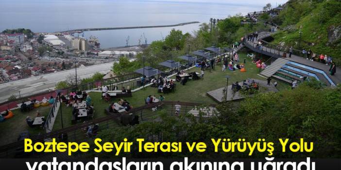 Boztepe Seyir Terası ve Yürüyüş Yolu vatandaşların akınına uğradı