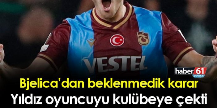 Trabzonspor'da Bjelica'dan beklenmedik karar! Yıldız oyuncuyu kulübeye çekti