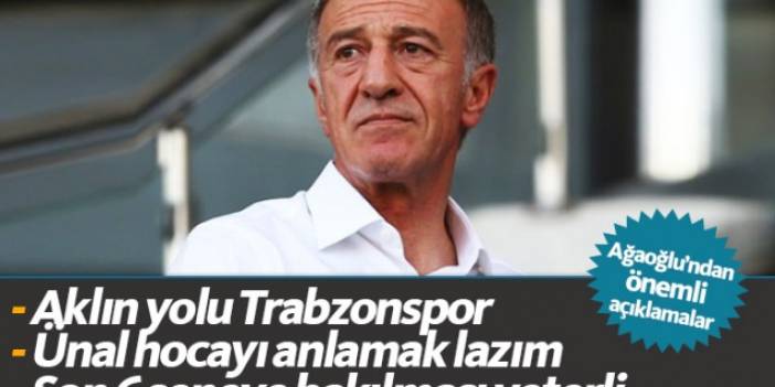 Trabzonspor Başkanı Ağaoğlu: Son 6 seneye bakılması yeterli