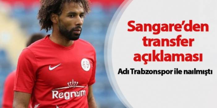 Sangare'den transfer açıklaması