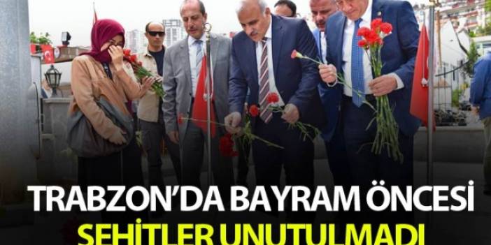 Trabzon'da Bayram öncesi şehitler unutulmadı