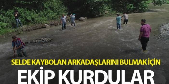 Selde kaybolan arkadaşlarını bulmak için ekip kurdular