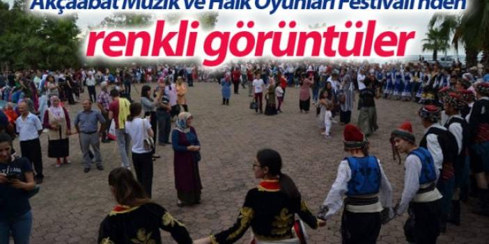 Akçaabat Müzik ve Halk Oyunları Festivali'nden renkli görüntüler