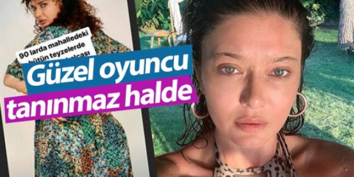 Nurgül Yeşilçay böyle değişti