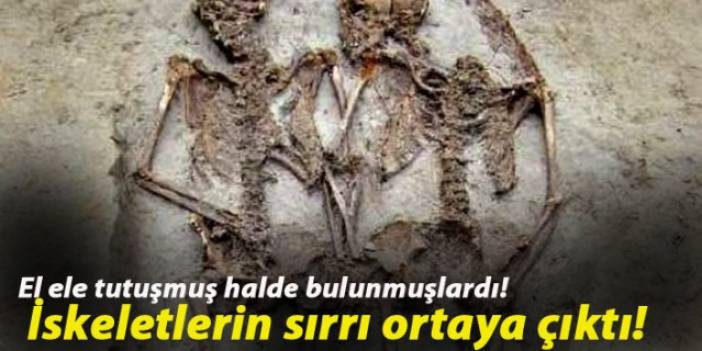 El ele tutuşmuş halde bulunmuşlardı! İskeletlerin sırrı ortaya çıktı