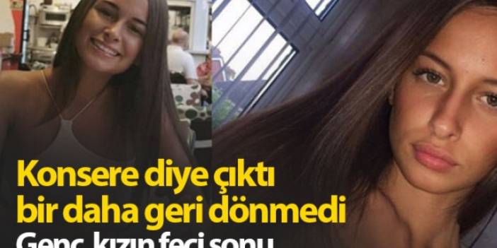 'Konsere gidiyorum' diye çıktı, bir daha geri dönmedi!