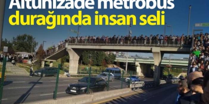 Altunizade metrobüs durağında insan seli