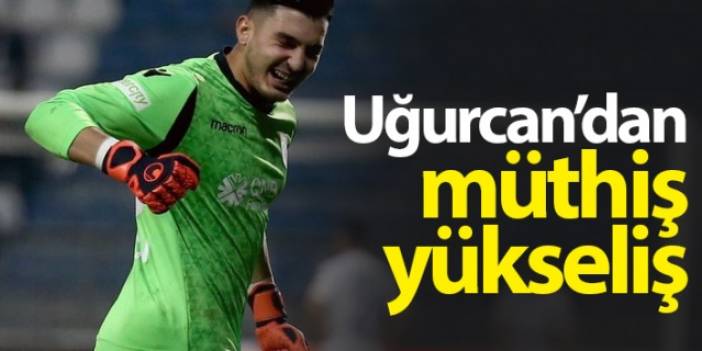 Uğurcan Çakır'dan inanılmaz yükseliş