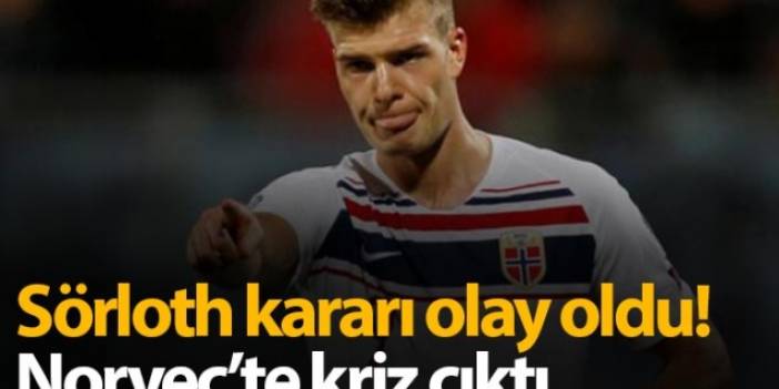 Alexander Sörloth kararı Norveç'te tartışma yarattı