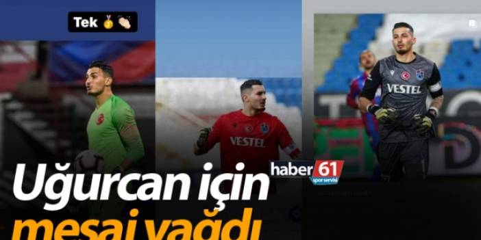 Uğurcan Çakır için mesaj yağdı