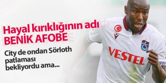 Hayal kırıklığının adı Benik Afobe