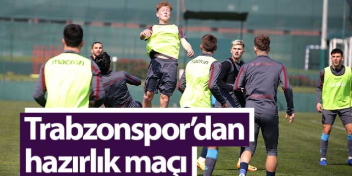 Trabzonspor'dan hazırlık maçı. Foto Haber