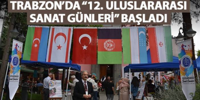 Trabzon'da "12. Uluslararası Sanat Günleri" başladı. Foto Haber