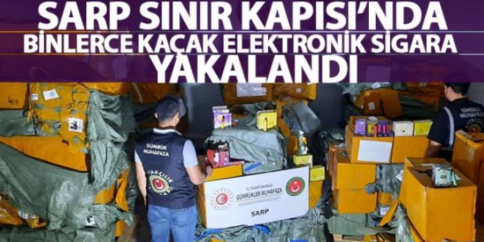 Sarp Sınır Kapısı'nda binlerce kaçak elektronik sigara yakalandı. Foto Haber