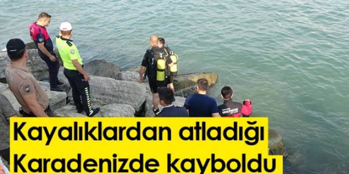 Ordu kayalıklardan atladığı denizde kayboldu. Foto Haber