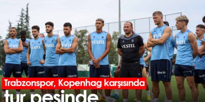 Trabzonspor, Kopenhag karşısında tur peşinde - Foto Galeri