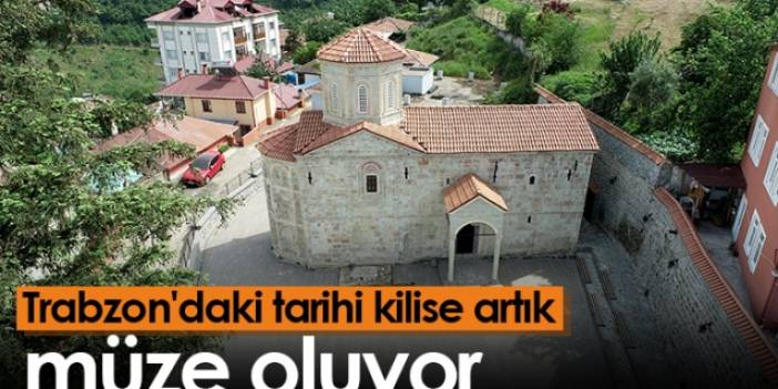 Trabzon'daki tarihi kilise artık müze oluyor. - Foto Galeri