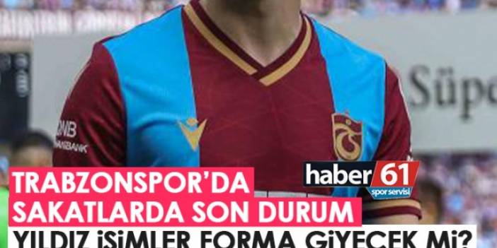 Trabzonspor'da sakatlardan son durum! Yıldız oyuncu Ümraniyespor maçında oynayacak mı? Foto Galeri