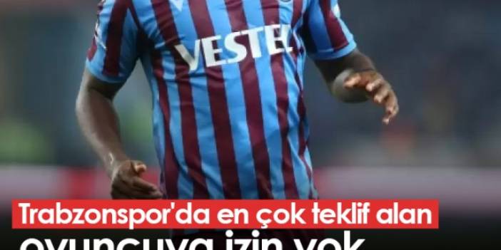 Trabzonspor'da en çok teklif alan oyuncuya izin yok. Foto Haber