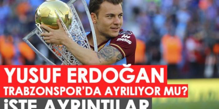 Yusuf Erdoğan Trabzonspor’dan ayrılıyor mu? İşte ayrıntılar. Foto Haber