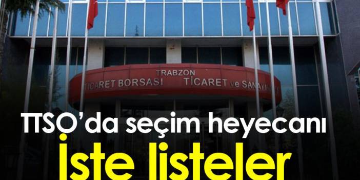 TTSO'da seçim heyecanı! İşte listeler. Foto Haber