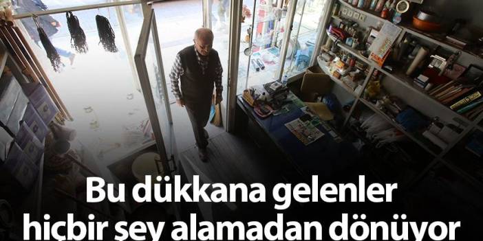 Gümüşhane'de bu dükkana gelenler hiçbir şey alamadan dönüyor. Foto Haber