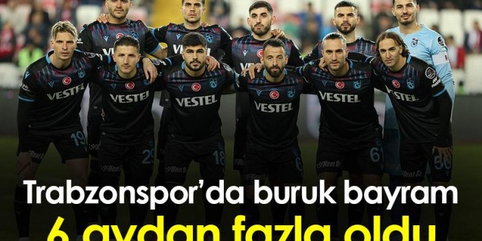 Trabzonspor'da buruk bayram! 6 aydan fazla oldu