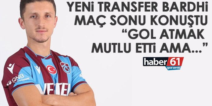 Trabzonspor'dan Bardhi: Henüz her şey için çok erken