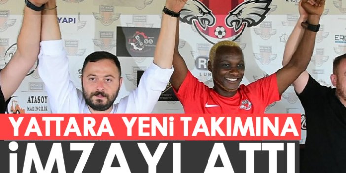 İbrahim Yattara yeni takımına imzayı attı