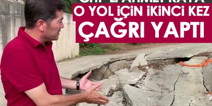 CHP'li Ahmet Kaya'dan kapalı yol için ikinci çağrı geldi