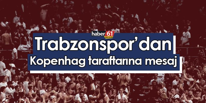 Trabzonspor’dan Kopenhag taraftarına mesaj