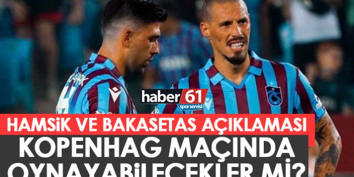 Hamsik ve Bakasetas Kopenhag maçında oynayacak mı? Abdullah Avcı açıkladı